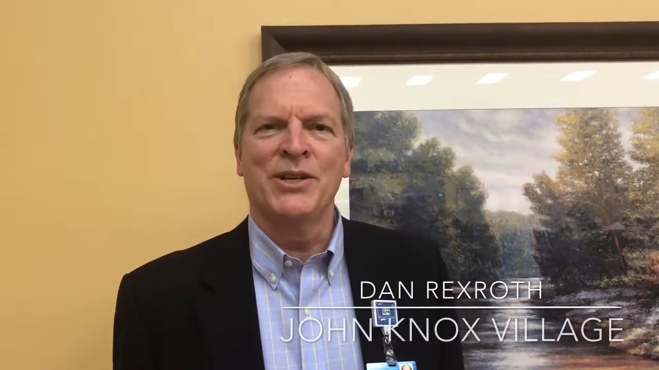 Play video testimonial from Dan Rexroth, CEO, John Knox Village