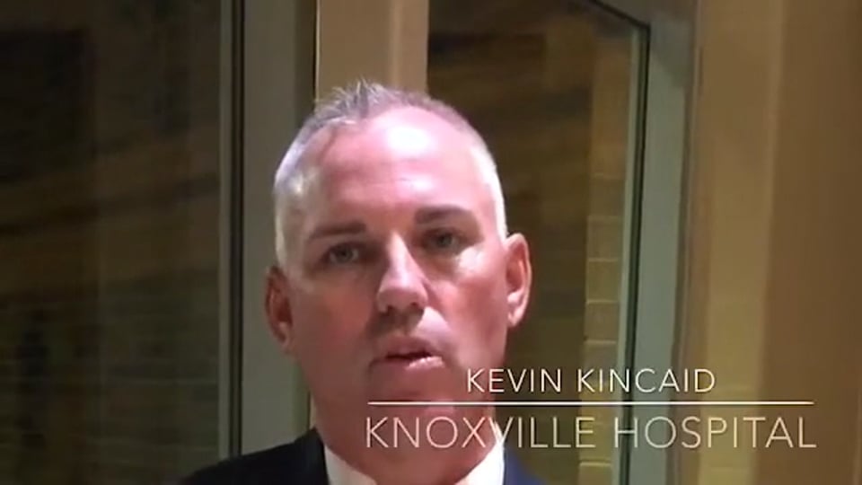 Play video testimonial from Kevin Kincaid, CEO, Knoxville Hospital