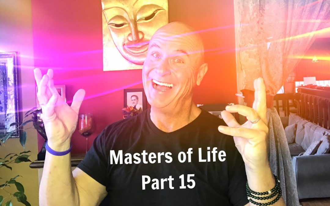 masters of life part 15